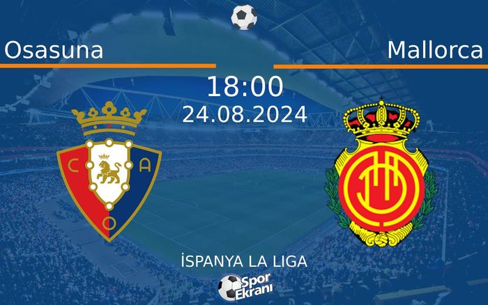 24 Ağustos 2024 Osasuna vs Mallorca maçı Hangi Kanalda Saat Kaçta Yayınlanacak? 24 Ağustos 2024 Osasuna vs Mallorca maçı Hangi Kanalda Saat Kaçta Yayınlanacak?
