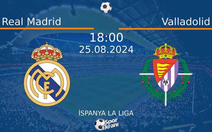 25 Ağustos 2024 Real Madrid vs Valladolid maçı Hangi Kanalda Saat Kaçta Yayınlanacak? 25 Ağustos 2024 Real Madrid vs Valladolid maçı Hangi Kanalda Saat Kaçta Yayınlanacak?