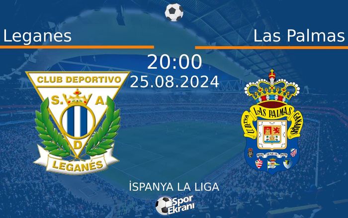 25 Ağustos 2024 Leganes vs Las Palmas maçı Hangi Kanalda Saat Kaçta Yayınlanacak? 25 Ağustos 2024 Leganes vs Las Palmas maçı Hangi Kanalda Saat Kaçta Yayınlanacak?