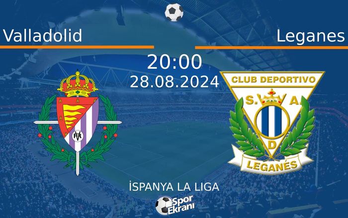 28 Ağustos 2024 Valladolid vs Leganes maçı Hangi Kanalda Saat Kaçta Yayınlanacak? 28 Ağustos 2024 Valladolid vs Leganes maçı Hangi Kanalda Saat Kaçta Yayınlanacak?