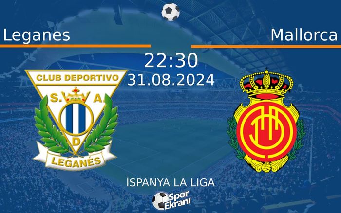 31 Ağustos 2024 Leganes vs Mallorca maçı Hangi Kanalda Saat Kaçta Yayınlanacak? 31 Ağustos 2024 Leganes vs Mallorca maçı Hangi Kanalda Saat Kaçta Yayınlanacak?