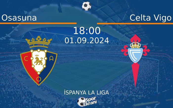 01 Eylül 2024 Osasuna vs Celta Vigo maçı Hangi Kanalda Saat Kaçta Yayınlanacak? 01 Eylül 2024 Osasuna vs Celta Vigo maçı Hangi Kanalda Saat Kaçta Yayınlanacak?