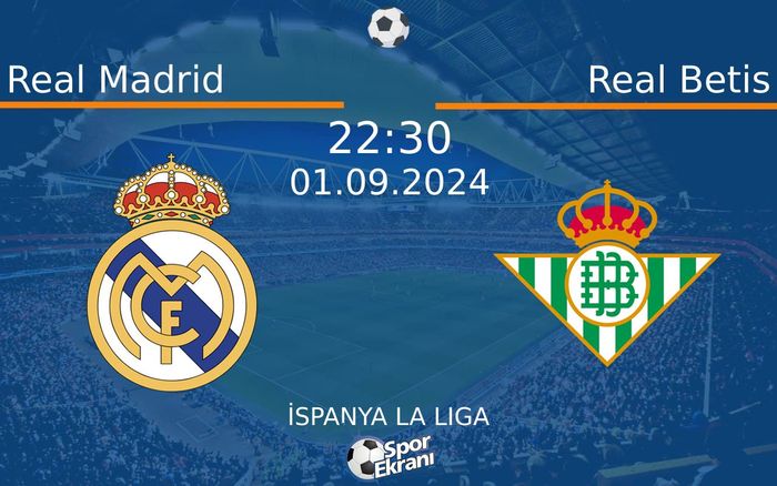 01 Eylül 2024 Real Madrid vs Real Betis maçı Hangi Kanalda Saat Kaçta Yayınlanacak? 01 Eylül 2024 Real Madrid vs Real Betis maçı Hangi Kanalda Saat Kaçta Yayınlanacak?