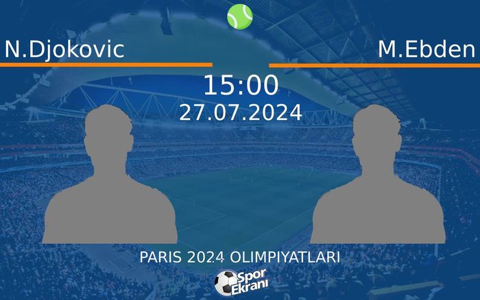 27 Temmuz 2024 N.Djokovic vs M.Ebden maçı Hangi Kanalda Saat Kaçta Yayınlanacak? 27 Temmuz 2024 N.Djokovic vs M.Ebden maçı Hangi Kanalda Saat Kaçta Yayınlanacak?