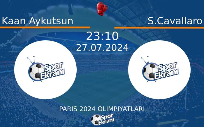 27 Temmuz 2024 Kaan Aykutsun vs S.Cavallaro maçı Hangi Kanalda Saat Kaçta Yayınlanacak? 27 Temmuz 2024 Kaan Aykutsun vs S.Cavallaro maçı Hangi Kanalda Saat Kaçta Yayınlanacak?