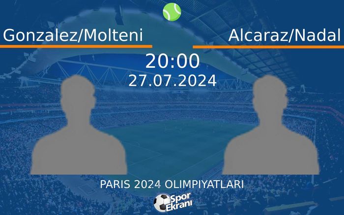 27 Temmuz 2024 Gonzalez/Molteni vs Alcaraz/Nadal maçı Hangi Kanalda Saat Kaçta Yayınlanacak? 27 Temmuz 2024 Gonzalez/Molteni vs Alcaraz/Nadal maçı Hangi Kanalda Saat Kaçta Yayınlanacak?