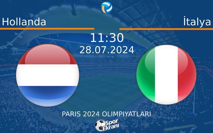 28 Temmuz 2024 Hollanda vs İtalya maçı Hangi Kanalda Saat Kaçta Yayınlanacak? 28 Temmuz 2024 Hollanda vs İtalya maçı Hangi Kanalda Saat Kaçta Yayınlanacak?