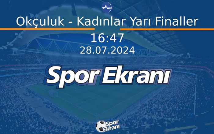 28 Temmuz 2024 Paris 2024 Olimpiyatlari - Okçuluk - Kadınlar Yarı Finaller Hangi Kanalda Saat Kaçta Yayınlanacak? 28 Temmuz 2024 Paris 2024 Olimpiyatlari - Okçuluk - Kadınlar Yarı Finaller Hangi Kanalda Saat Kaçta Yayınlanacak?