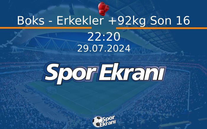 29 Temmuz 2024 Paris 2024 Olimpiyatlari - Boks - Erkekler +92kg Son 16 Hangi Kanalda Saat Kaçta Yayınlanacak? 29 Temmuz 2024 Paris 2024 Olimpiyatlari - Boks - Erkekler +92kg Son 16 Hangi Kanalda Saat Kaçta Yayınlanacak?
