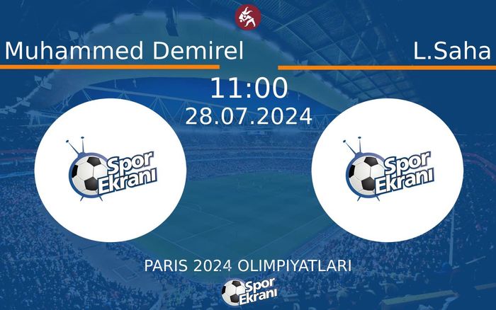 28 Temmuz 2024 Muhammed Demirel vs L.Saha maçı Hangi Kanalda Saat Kaçta Yayınlanacak? 28 Temmuz 2024 Muhammed Demirel vs L.Saha maçı Hangi Kanalda Saat Kaçta Yayınlanacak?
