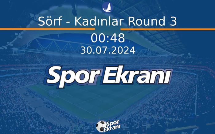 30 Temmuz 2024 Paris 2024 Olimpiyatlari - Sörf - Kadınlar Round 3 Hangi Kanalda Saat Kaçta Yayınlanacak? 30 Temmuz 2024 Paris 2024 Olimpiyatlari - Sörf - Kadınlar Round 3 Hangi Kanalda Saat Kaçta Yayınlanacak?