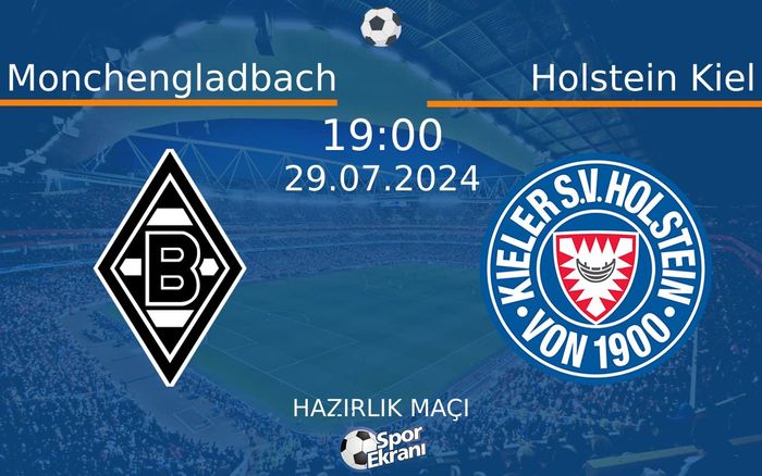29 Temmuz 2024 Monchengladbach vs Holstein Kiel maçı Hangi Kanalda Saat Kaçta Yayınlanacak? 29 Temmuz 2024 Monchengladbach vs Holstein Kiel maçı Hangi Kanalda Saat Kaçta Yayınlanacak?