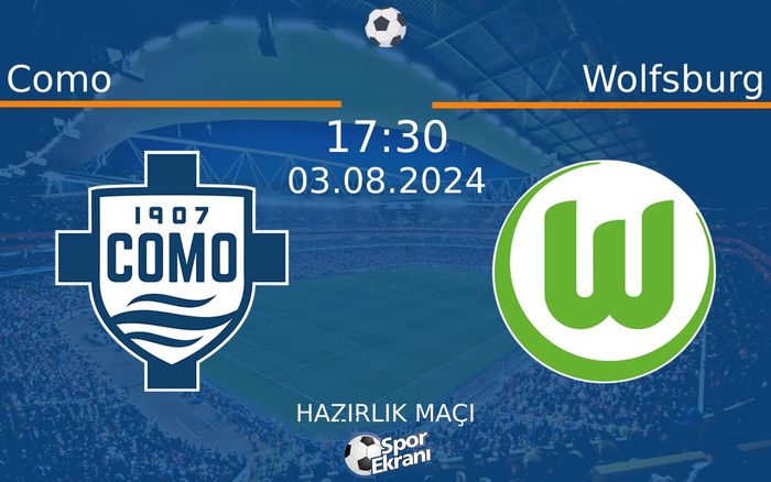 03 Ağustos 2024 Como vs Wolfsburg maçı Hangi Kanalda Saat Kaçta Yayınlanacak?