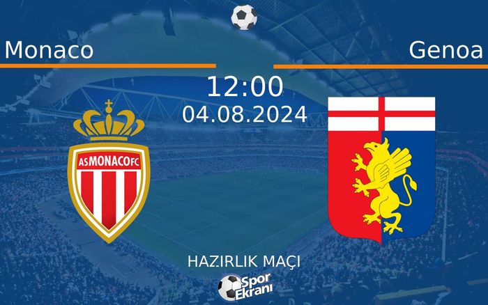 04 Ağustos 2024 Monaco vs Genoa maçı Hangi Kanalda Saat Kaçta Yayınlanacak? 04 Ağustos 2024 Monaco vs Genoa maçı Hangi Kanalda Saat Kaçta Yayınlanacak?