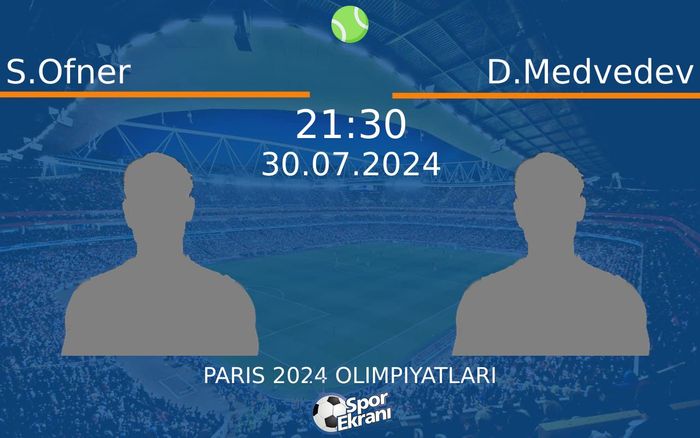 30 Temmuz 2024 S.Ofner vs D.Medvedev maçı Hangi Kanalda Saat Kaçta Yayınlanacak? 30 Temmuz 2024 S.Ofner vs D.Medvedev maçı Hangi Kanalda Saat Kaçta Yayınlanacak?