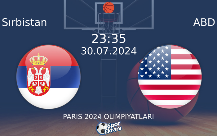 30 Temmuz 2024 Sırbistan vs ABD maçı Hangi Kanalda Saat Kaçta Yayınlanacak? 30 Temmuz 2024 Sırbistan vs ABD maçı Hangi Kanalda Saat Kaçta Yayınlanacak?