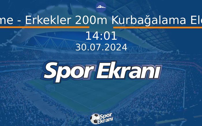 30 Temmuz 2024 Paris 2024 Olimpiyatlari - Yüzme - Erkekler 200m Kurbağalama Eleme  Hangi Kanalda Saat Kaçta Yayınlanacak?