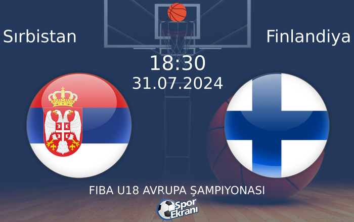 31 Temmuz 2024 Sırbistan vs Finlandiya maçı Hangi Kanalda Saat Kaçta Yayınlanacak?