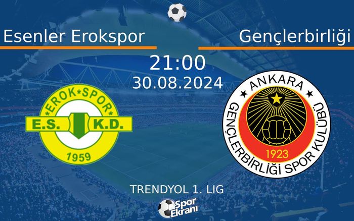 30 Ağustos 2024 Esenler Erokspor vs Gençlerbirliği maçı Hangi Kanalda Saat Kaçta Yayınlanacak?