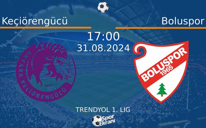 31 Ağustos 2024 Keçiörengücü vs Boluspor maçı Hangi Kanalda Saat Kaçta Yayınlanacak?