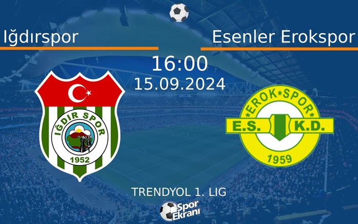 15 Eylül 2024 Iğdırspor vs Esenler Erokspor maçı Hangi Kanalda Saat Kaçta Yayınlanacak? 15 Eylül 2024 Iğdırspor vs Esenler Erokspor maçı Hangi Kanalda Saat Kaçta Yayınlanacak?