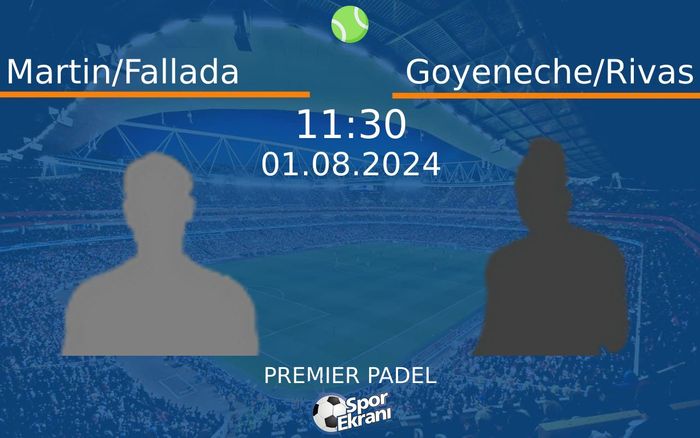 01 Ağustos 2024 Martin/Fallada vs Goyeneche/Rivas maçı Hangi Kanalda Saat Kaçta Yayınlanacak? 01 Ağustos 2024 Martin/Fallada vs Goyeneche/Rivas maçı Hangi Kanalda Saat Kaçta Yayınlanacak?
