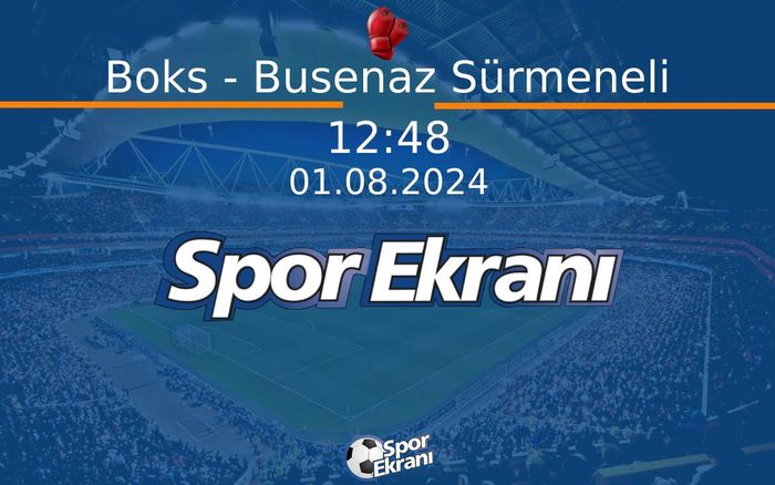 01 Ağustos 2024 Paris 2024 Olimpiyatlari - Boks - Busenaz Sürmeneli Hangi Kanalda Saat Kaçta Yayınlanacak? 01 Ağustos 2024 Paris 2024 Olimpiyatlari - Boks - Busenaz Sürmeneli Hangi Kanalda Saat Kaçta Yayınlanacak?