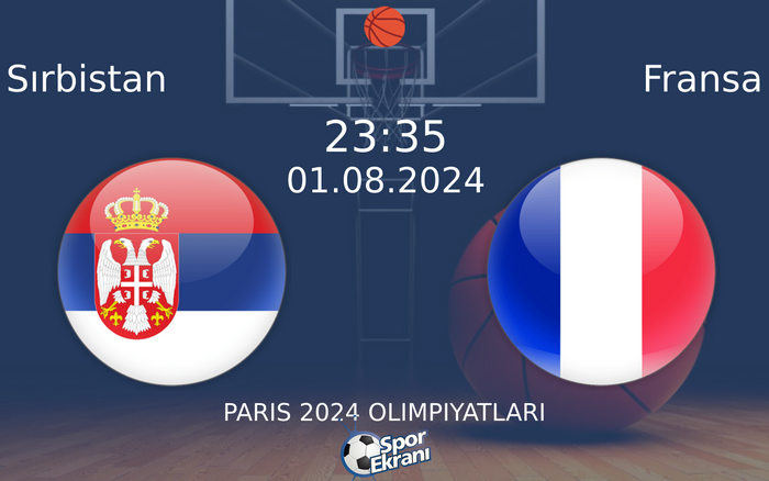 01 Ağustos 2024 Sırbistan vs Fransa maçı Hangi Kanalda Saat Kaçta Yayınlanacak? 01 Ağustos 2024 Sırbistan vs Fransa maçı Hangi Kanalda Saat Kaçta Yayınlanacak?