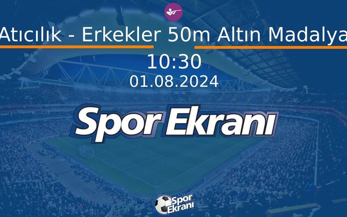 01 Ağustos 2024 Paris 2024 Olimpiyatlari - Atıcılık - Erkekler 50m Altın Madalya Hangi Kanalda Saat Kaçta Yayınlanacak? 01 Ağustos 2024 Paris 2024 Olimpiyatlari - Atıcılık - Erkekler 50m Altın Madalya Hangi Kanalda Saat Kaçta Yayınlanacak?