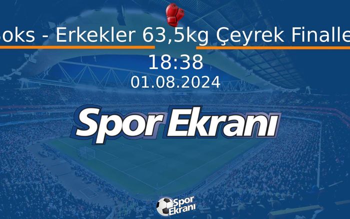01 Ağustos 2024 Paris 2024 Olimpiyatlari - Boks - Erkekler 63,5kg Çeyrek Finaller Hangi Kanalda Saat Kaçta Yayınlanacak? 01 Ağustos 2024 Paris 2024 Olimpiyatlari - Boks - Erkekler 63,5kg Çeyrek Finaller Hangi Kanalda Saat Kaçta Yayınlanacak?