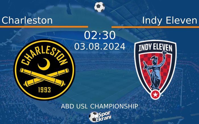 03 Ağustos 2024 Charleston vs Indy Eleven maçı Hangi Kanalda Saat Kaçta Yayınlanacak? 03 Ağustos 2024 Charleston vs Indy Eleven maçı Hangi Kanalda Saat Kaçta Yayınlanacak?
