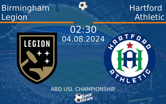 04 Ağustos 2024 Birmingham Legion vs Hartford Athletic maçı Hangi Kanalda Saat Kaçta Yayınlanacak? 04 Ağustos 2024 Birmingham Legion vs Hartford Athletic maçı Hangi Kanalda Saat Kaçta Yayınlanacak?