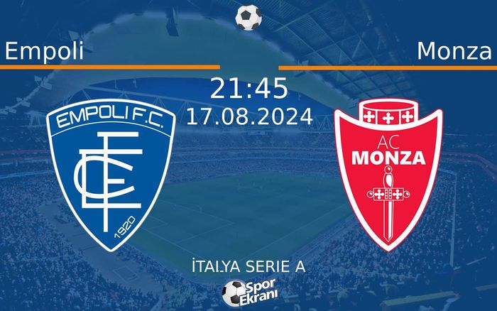 17 Ağustos 2024 Empoli vs Monza maçı Hangi Kanalda Saat Kaçta Yayınlanacak? 17 Ağustos 2024 Empoli vs Monza maçı Hangi Kanalda Saat Kaçta Yayınlanacak?
