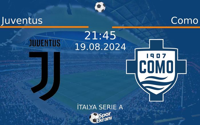 19 Ağustos 2024 Juventus vs Como maçı Hangi Kanalda Saat Kaçta Yayınlanacak? 19 Ağustos 2024 Juventus vs Como maçı Hangi Kanalda Saat Kaçta Yayınlanacak?
