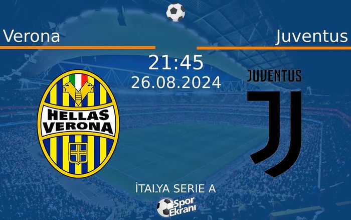 26 Ağustos 2024 Verona vs Juventus maçı Hangi Kanalda Saat Kaçta Yayınlanacak? 26 Ağustos 2024 Verona vs Juventus maçı Hangi Kanalda Saat Kaçta Yayınlanacak?