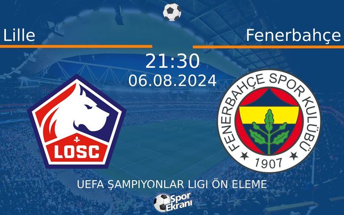 06 Ağustos 2024 Lille vs Fenerbahçe maçı Hangi Kanalda Saat Kaçta Yayınlanacak? 06 Ağustos 2024 Lille vs Fenerbahçe maçı Hangi Kanalda Saat Kaçta Yayınlanacak?