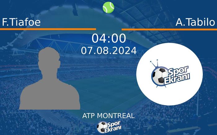 07 Ağustos 2024 F.Tiafoe vs A.Tabilo maçı Hangi Kanalda Saat Kaçta Yayınlanacak?