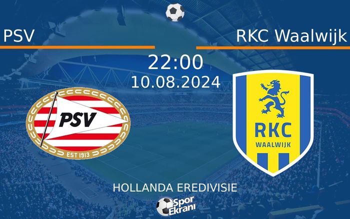 10 Ağustos 2024 PSV vs RKC Waalwijk maçı Hangi Kanalda Saat Kaçta Yayınlanacak? 10 Ağustos 2024 PSV vs RKC Waalwijk maçı Hangi Kanalda Saat Kaçta Yayınlanacak?