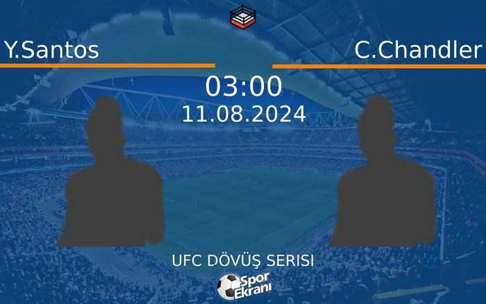 11 Ağustos 2024 Y.Santos vs C.Chandler maçı Hangi Kanalda Saat Kaçta Yayınlanacak? 11 Ağustos 2024 Y.Santos vs C.Chandler maçı Hangi Kanalda Saat Kaçta Yayınlanacak?