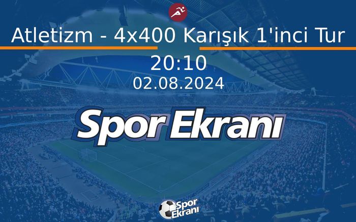 02 Ağustos 2024 Paris 2024 Olimpiyatlari - Atletizm - 4x400 Karışık 1'inci Tur Hangi Kanalda Saat Kaçta Yayınlanacak? 02 Ağustos 2024 Paris 2024 Olimpiyatlari - Atletizm - 4x400 Karışık 1'inci Tur Hangi Kanalda Saat Kaçta Yayınlanacak?