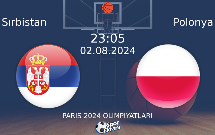 02 Ağustos 2024 Sırbistan vs Polonya maçı Hangi Kanalda Saat Kaçta Yayınlanacak? 02 Ağustos 2024 Sırbistan vs Polonya maçı Hangi Kanalda Saat Kaçta Yayınlanacak?