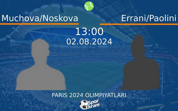 02 Ağustos 2024 Muchova/Noskova vs Errani/Paolini maçı Hangi Kanalda Saat Kaçta Yayınlanacak? 02 Ağustos 2024 Muchova/Noskova vs Errani/Paolini maçı Hangi Kanalda Saat Kaçta Yayınlanacak?