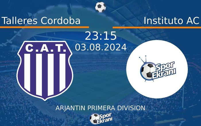 03 Ağustos 2024 Talleres Cordoba vs Instituto AC maçı Hangi Kanalda Saat Kaçta Yayınlanacak? 03 Ağustos 2024 Talleres Cordoba vs Instituto AC maçı Hangi Kanalda Saat Kaçta Yayınlanacak?