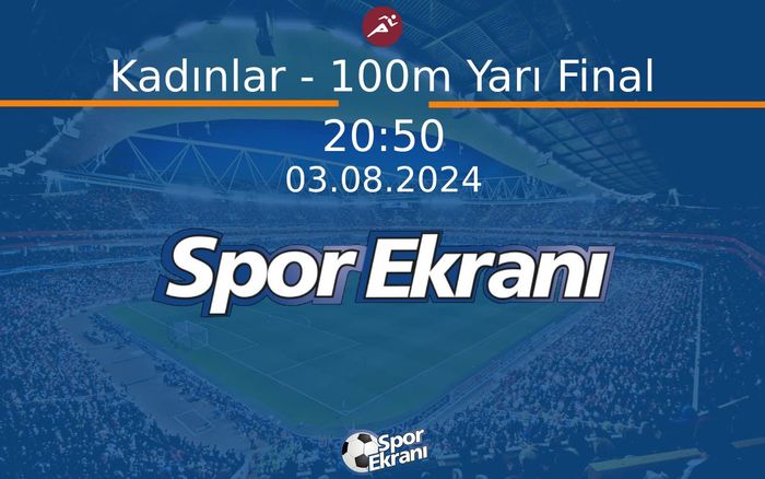 03 Ağustos 2024 Paris 2024 Olimpiyatlari - Kadınlar - 100m Yarı Final Hangi Kanalda Saat Kaçta Yayınlanacak? 03 Ağustos 2024 Paris 2024 Olimpiyatlari - Kadınlar - 100m Yarı Final Hangi Kanalda Saat Kaçta Yayınlanacak?