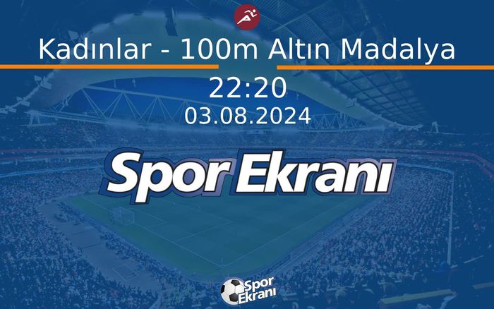 03 Ağustos 2024 Paris 2024 Olimpiyatlari - Kadınlar - 100m Altın Madalya Hangi Kanalda Saat Kaçta Yayınlanacak? 03 Ağustos 2024 Paris 2024 Olimpiyatlari - Kadınlar - 100m Altın Madalya Hangi Kanalda Saat Kaçta Yayınlanacak?
