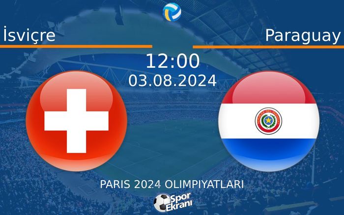 03 Ağustos 2024 İsviçre vs Paraguay maçı Hangi Kanalda Saat Kaçta Yayınlanacak? 03 Ağustos 2024 İsviçre vs Paraguay maçı Hangi Kanalda Saat Kaçta Yayınlanacak?