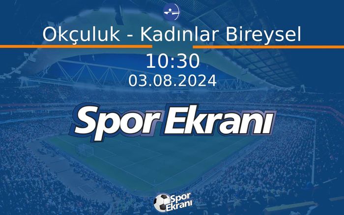 03 Ağustos 2024 Paris 2024 Olimpiyatlari - Okçuluk - Kadınlar Bireysel Hangi Kanalda Saat Kaçta Yayınlanacak? 03 Ağustos 2024 Paris 2024 Olimpiyatlari - Okçuluk - Kadınlar Bireysel Hangi Kanalda Saat Kaçta Yayınlanacak?