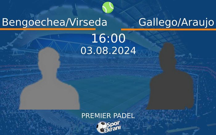 03 Ağustos 2024 Bengoechea/Virseda vs Gallego/Araujo maçı Hangi Kanalda Saat Kaçta Yayınlanacak? 03 Ağustos 2024 Bengoechea/Virseda vs Gallego/Araujo maçı Hangi Kanalda Saat Kaçta Yayınlanacak?