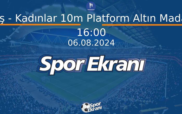 06 Ağustos 2024 Paris 2024 Olimpiyatlari - Dalış - Kadınlar 10m Platform Altın Madalya Hangi Kanalda Saat Kaçta Yayınlanacak? 06 Ağustos 2024 Paris 2024 Olimpiyatlari - Dalış - Kadınlar 10m Platform Altın Madalya Hangi Kanalda Saat Kaçta Yayınlanacak?
