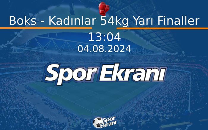 04 Ağustos 2024 Paris 2024 Olimpiyatlari - Boks - Kadınlar 54kg Yarı Finaller Hangi Kanalda Saat Kaçta Yayınlanacak? 04 Ağustos 2024 Paris 2024 Olimpiyatlari - Boks - Kadınlar 54kg Yarı Finaller Hangi Kanalda Saat Kaçta Yayınlanacak?